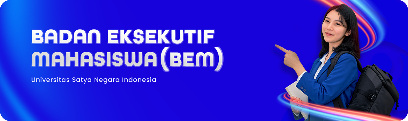 Badan Eksekutif Mahasiswa (BEM) - Universitas Satya Negara Indonesia