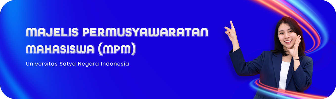Majelis Permusyawaratan Mahasiswa (MPM) - Universitas Satya Negara Indonesia